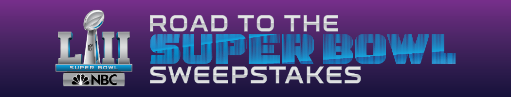 Road to the Super Bowl Sweepstakes - Super Bowl 2018 